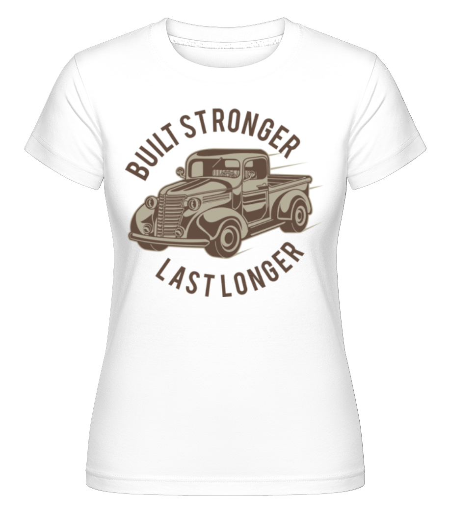 Built Stronger ·  T-shirt Shirtinator femme