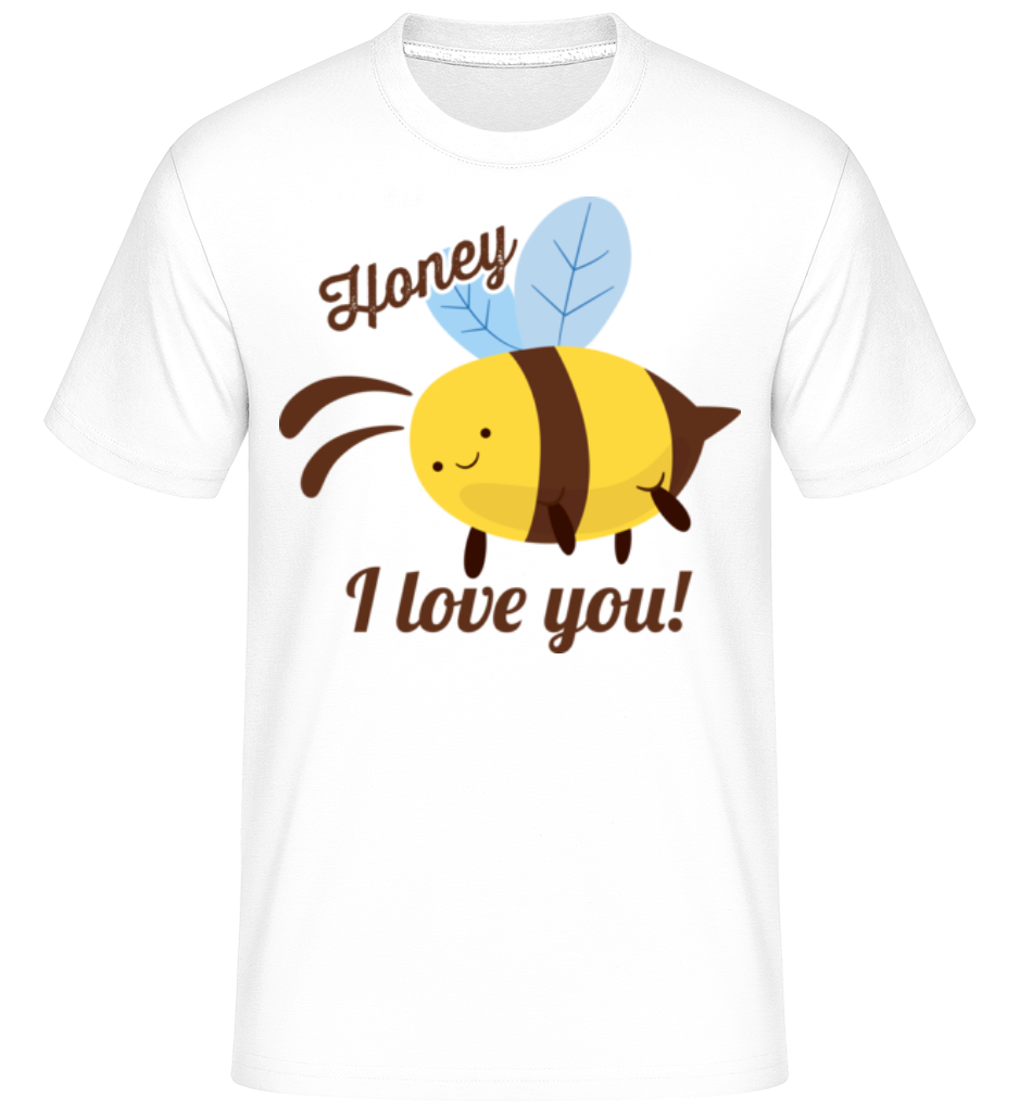 Honey I Love You ·  T-Shirt Shirtinator homme