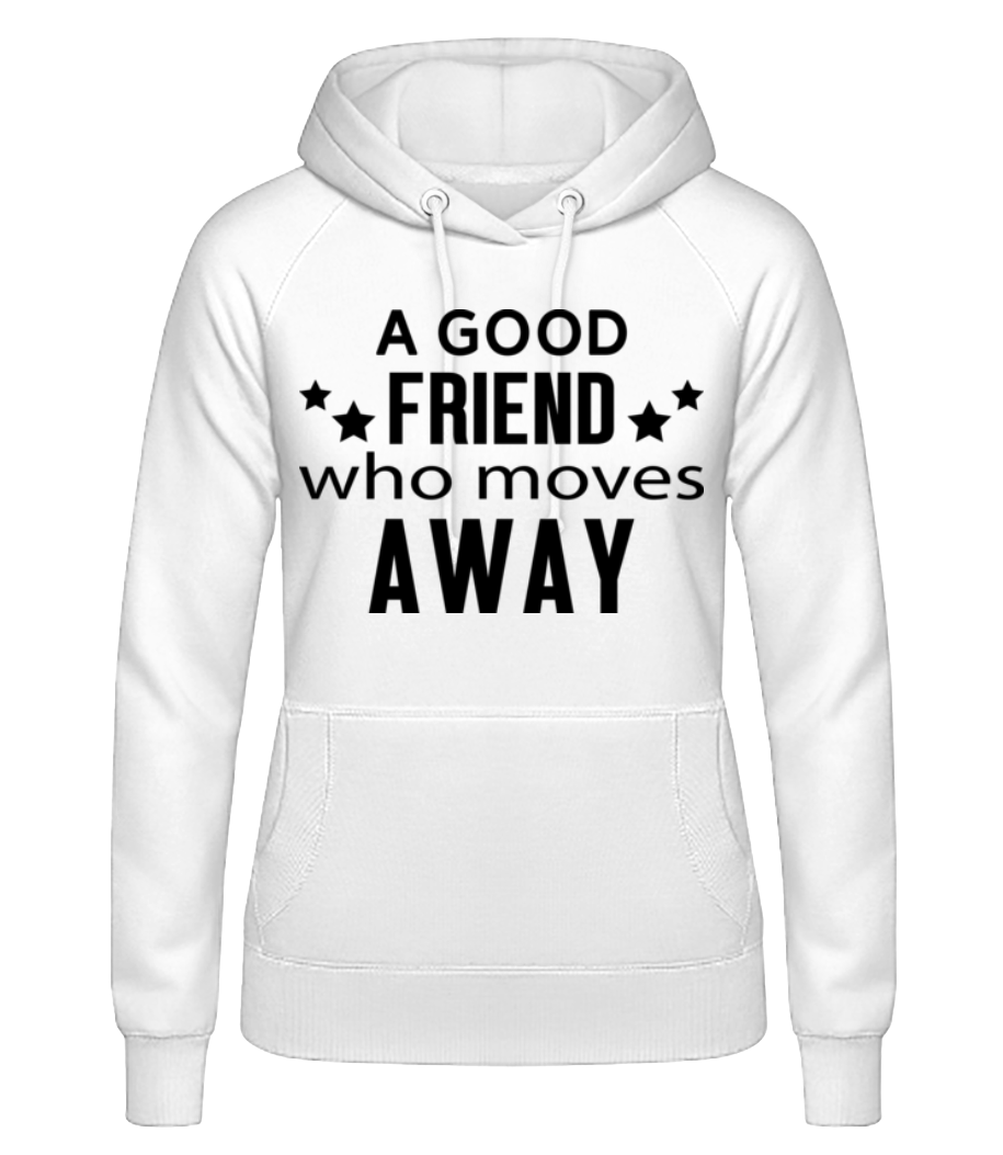 Friend Who Moves Away · Sweat à capuche basique pour femme