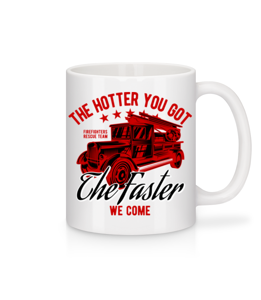 The Hotter You Got · Mug en céramique blanc