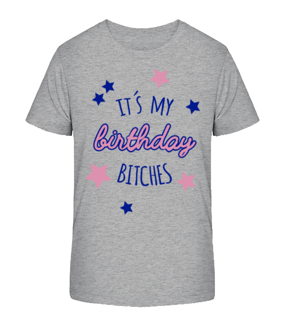 It's My Birthday Bitches · T-shirt bio Enfant Stanley Stella 2.0
