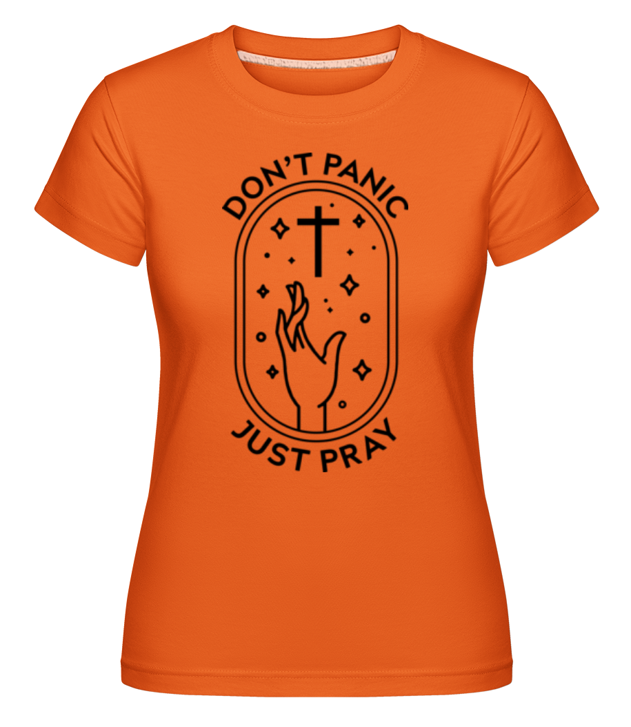 Dont Panic Pray ·  T-shirt Shirtinator femme