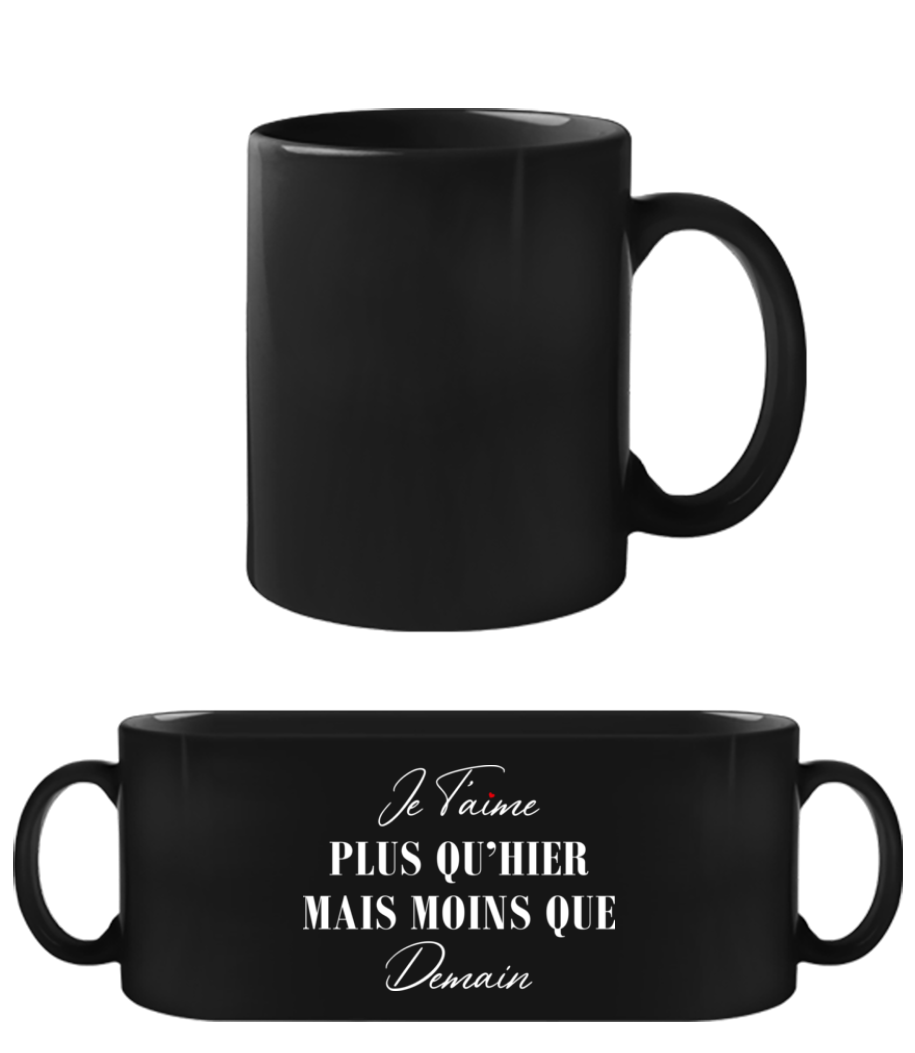 Je T’aime Plus Que Hier Saint Valentin · Tasse Noire