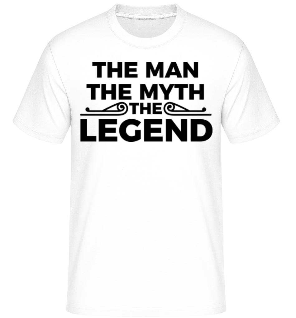 The Man The Myth The Legend ·  T-Shirt Shirtinator homme