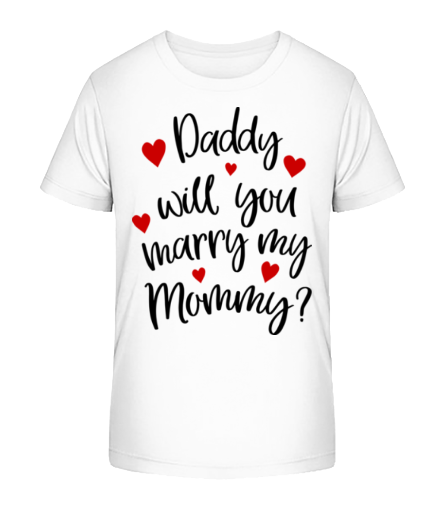 Daddy Will You Marry Mommy - T-shirt bio Enfant Stanley Stella 2.0 - Blanc - Devant