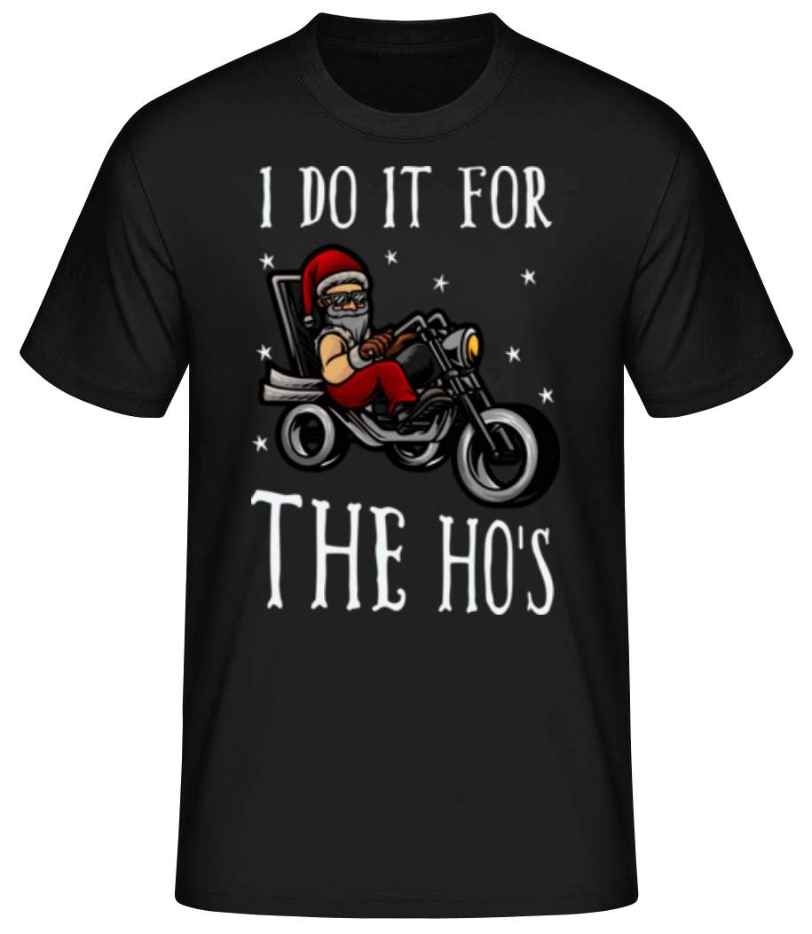 I Do It For The Ho's · T-shirt standard Homme