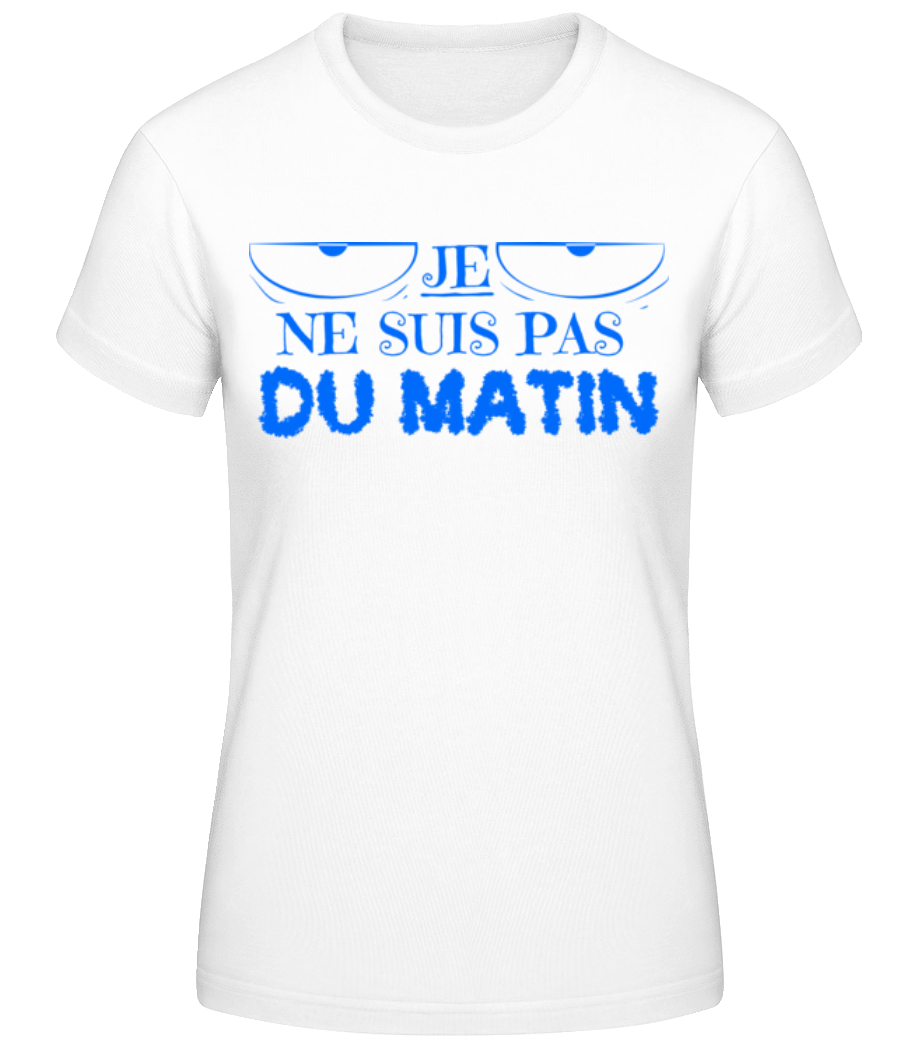 Je Ne Suis Pas Du Matin · T-shirt standard Femme