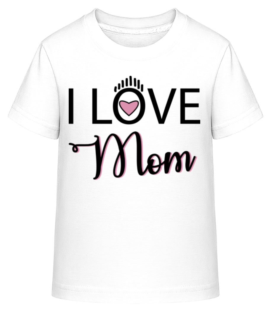 I Love Mom · T-shirt shirtinator Enfant