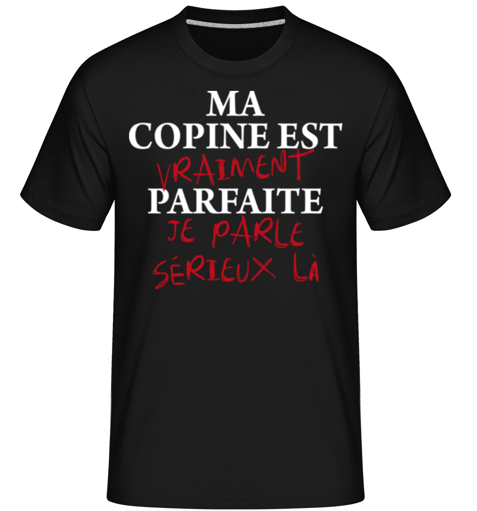 Ma Copine Est Parfaite Saint Valentin ·  T-Shirt Shirtinator homme
