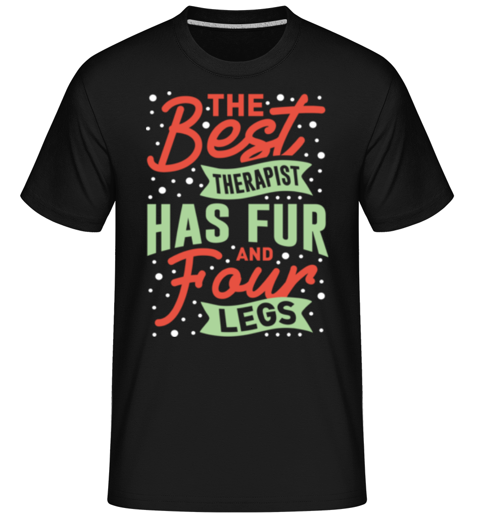 The Best Therapist Has Fur And Four Legs ·  T-Shirt Shirtinator homme