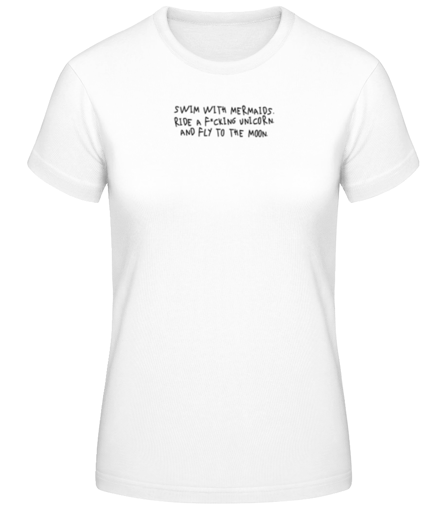 Swim With Mermaids And Fly To The Moon · T-shirt standard Femme