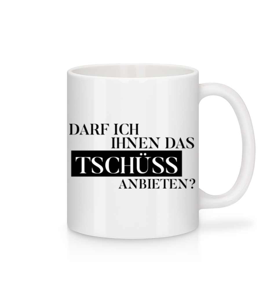 Darf Ich Das Tschüss Anbieten · Tasse