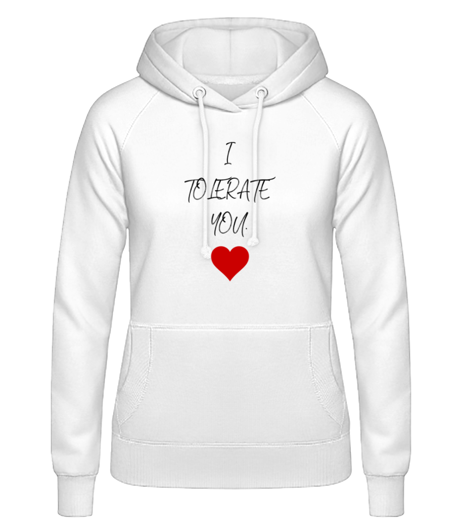 I Tolerate You · Sweat à capuche basique pour femme