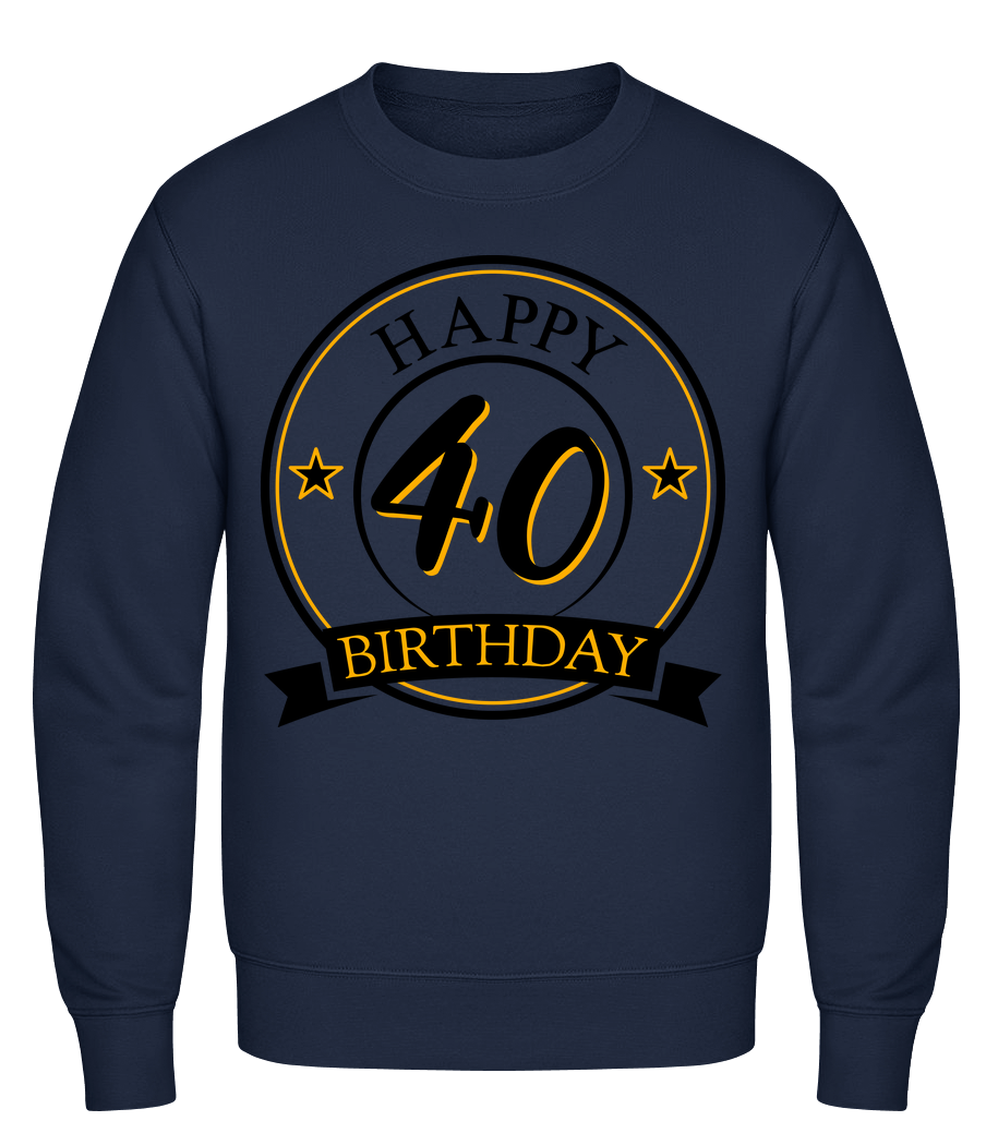 Happy Birthday 40 · Sweatshirt Homme