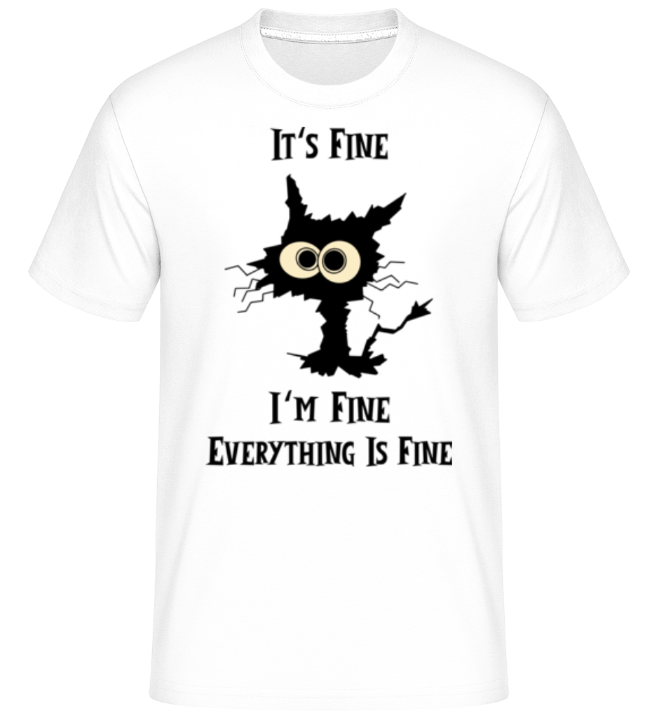 Everything Is Fine · Shirtinator Männer T-Shirt