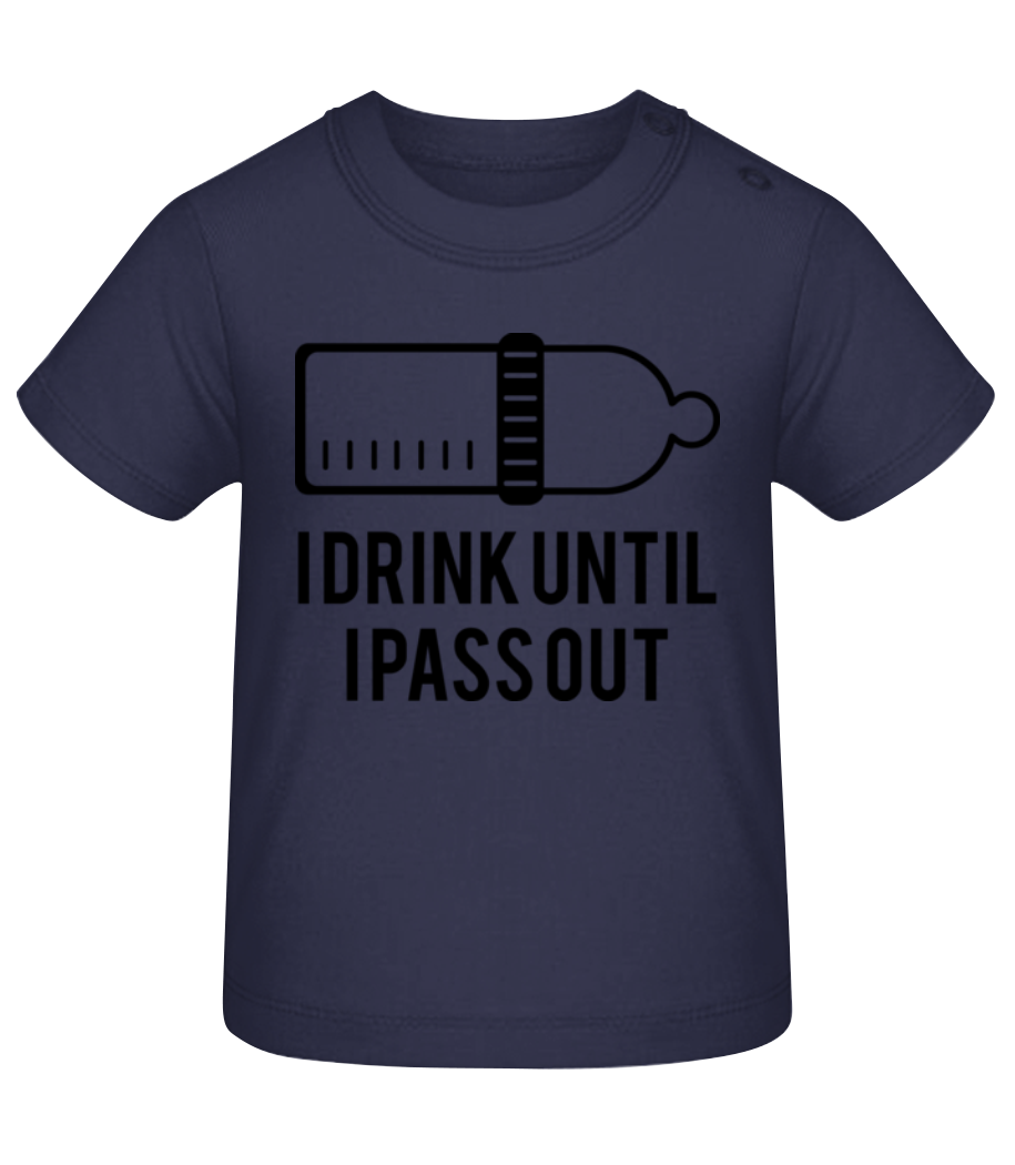 I Drink Until I Pass Out · T-shirt Bio Bébé