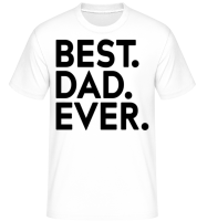 Best Dad Ever -  Shirtinator Men's T-Shirt - White - Front