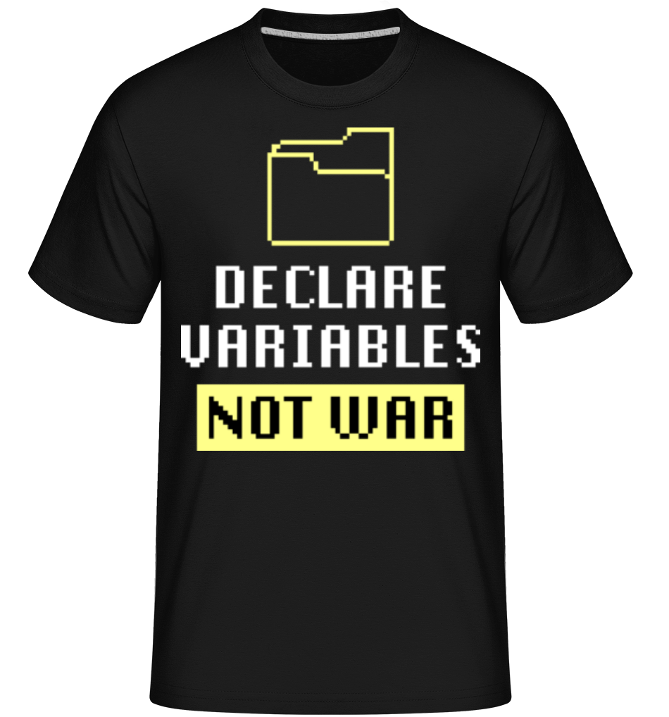 Coding Variables Not War ·  T-Shirt Shirtinator homme