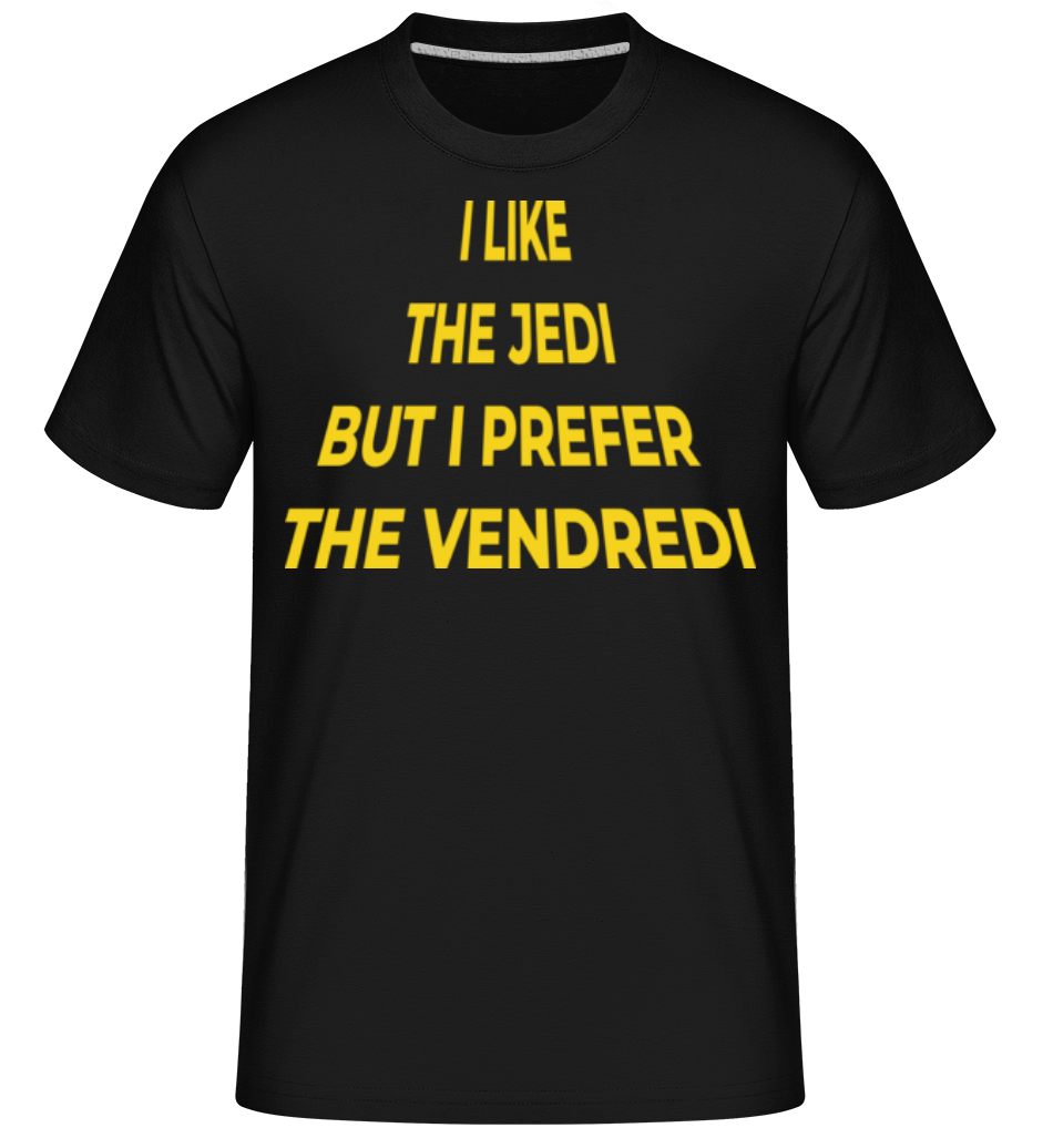 I Like The Jedi Prefer The Vendredi -  T-Shirt Shirtinator homme - Noir - Devant