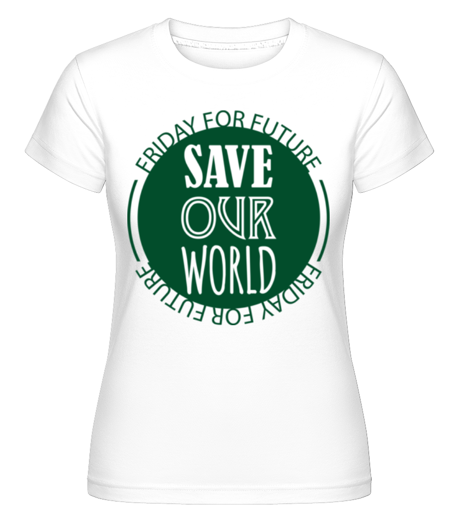 Save Our World ·  T-shirt Shirtinator femme