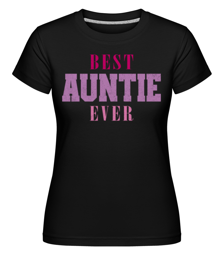 Best Auntie Ever ·  T-shirt Shirtinator femme