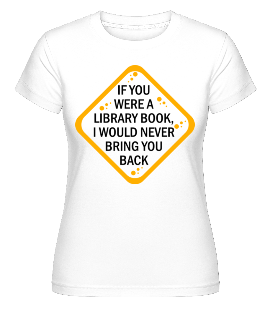I Would Never Bring You Back -  T-shirt Shirtinator femme - Blanc - Devant