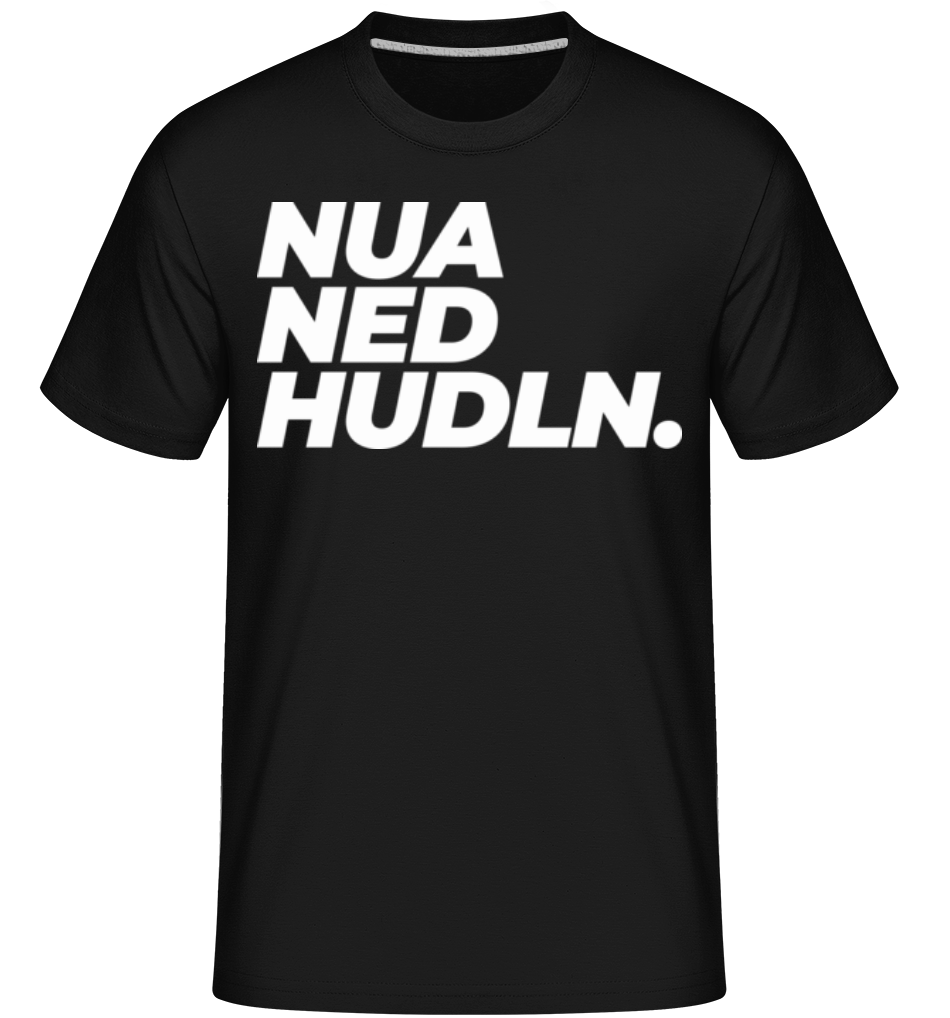 Nua Ned Hudln · Shirtinator Männer T-Shirt