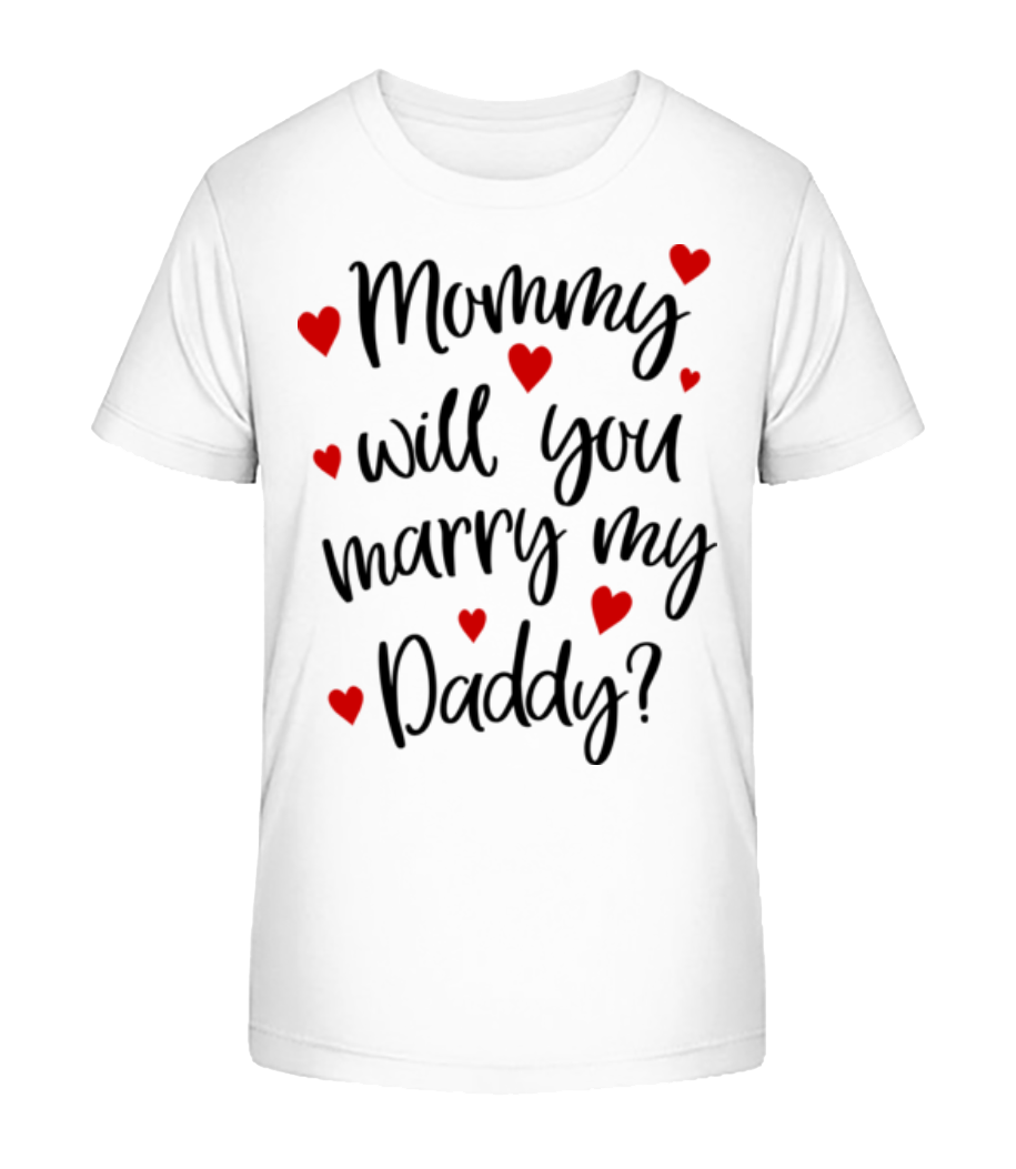 Mommy Will You Marry Daddy? · T-shirt bio Enfant Stanley Stella 2.0