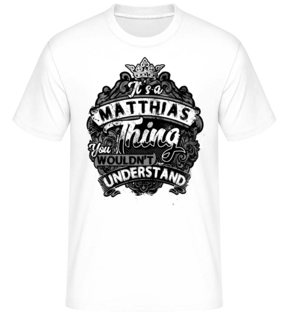 It's A Matthias Thing ·  T-Shirt Shirtinator homme