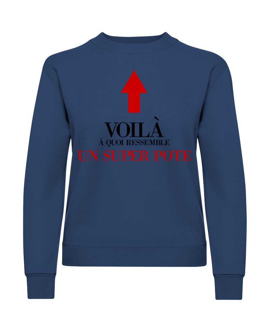 Voilà Un Super Pote · Sweatshirt Femme