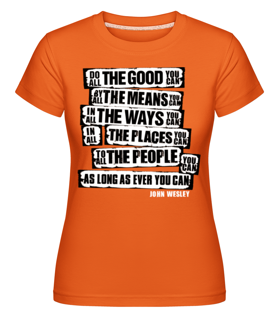 John Wesley Quotes ·  T-shirt Shirtinator femme