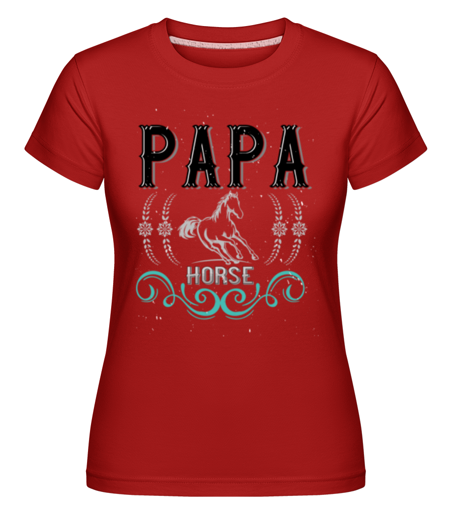 Papa Horse ·  T-shirt Shirtinator femme