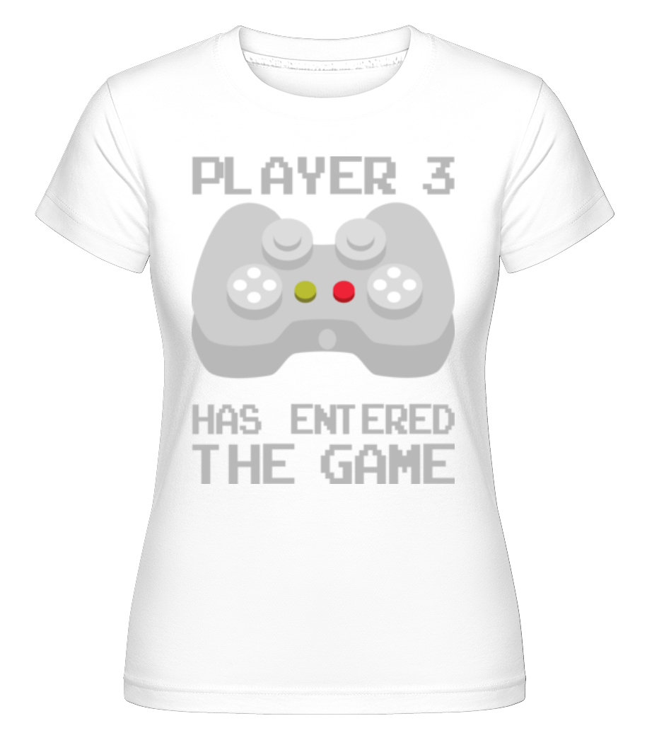 Player 3 Entered The Game ·  T-shirt Shirtinator femme