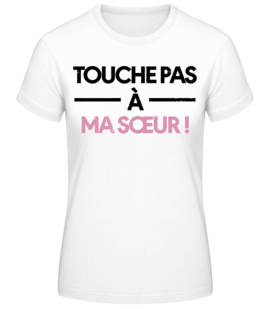 Touche Pas À Ma Sœur · T-shirt standard Femme