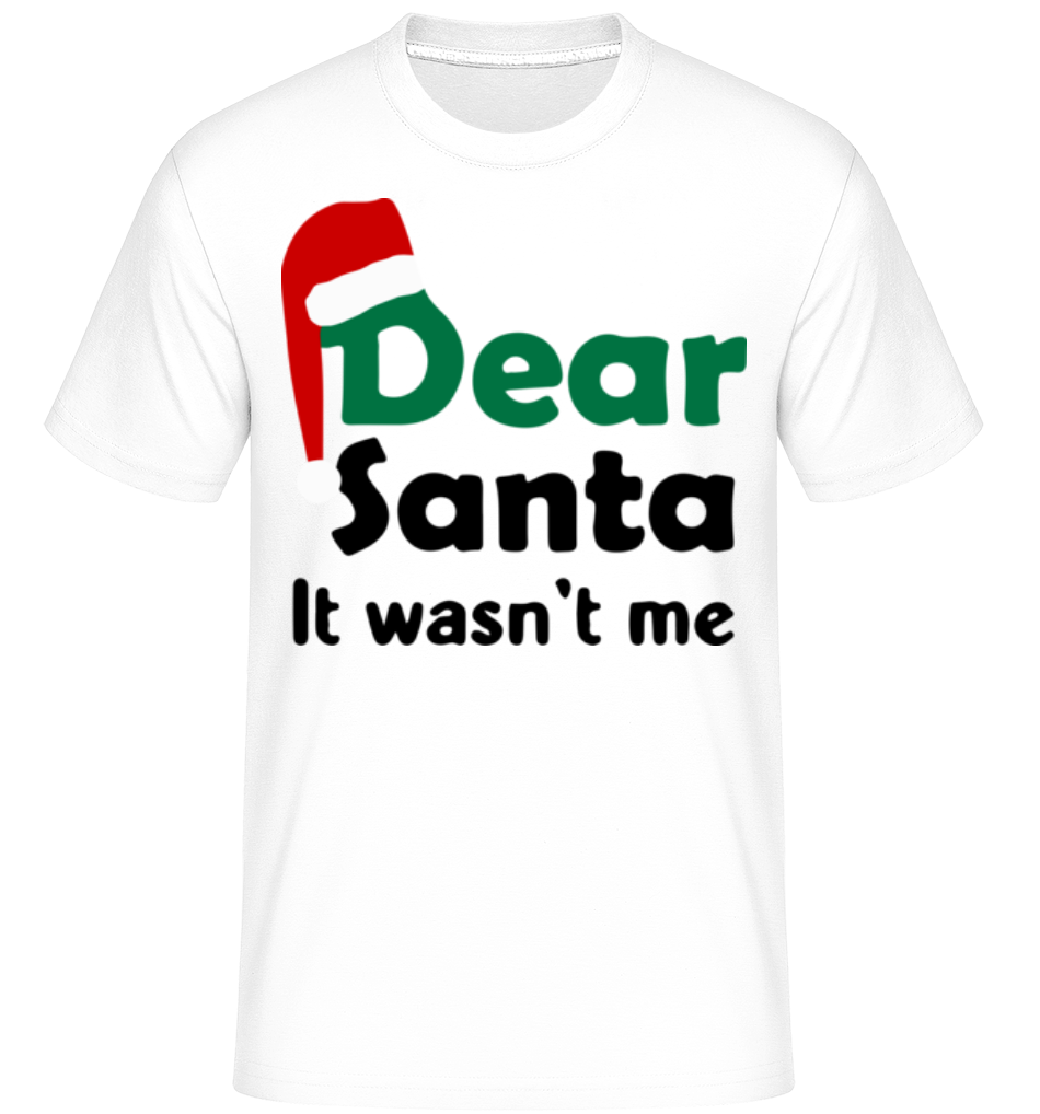 Dear Santa It Wasn't Me ·  T-Shirt Shirtinator homme