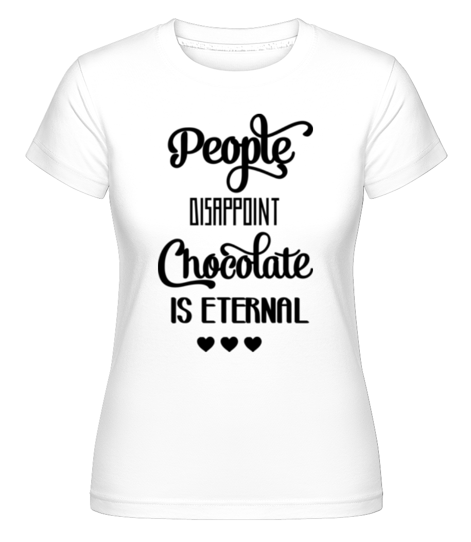Chocolate Is Eternal ·  T-shirt Shirtinator femme
