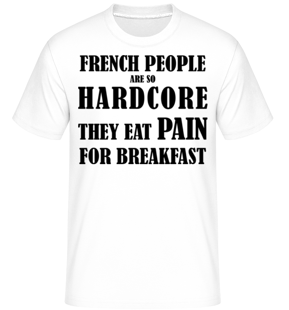 French People Eat Pain For Breakfast ·  T-Shirt Shirtinator homme