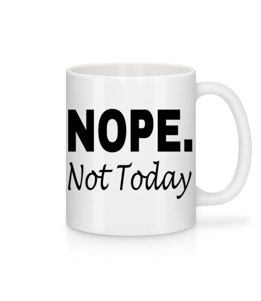 Nope Not Today · Mug en céramique blanc