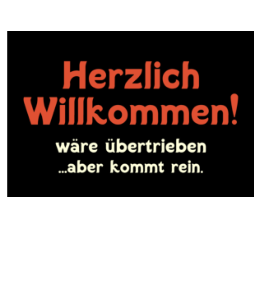 Herzlich Willkommen Wäre Übertrieben · Fußmatte
