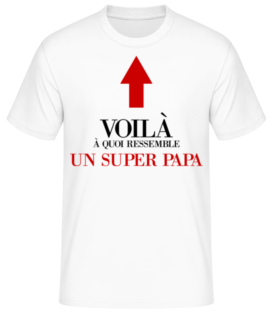 Voilà Un Super Papa · T-shirt standard Homme