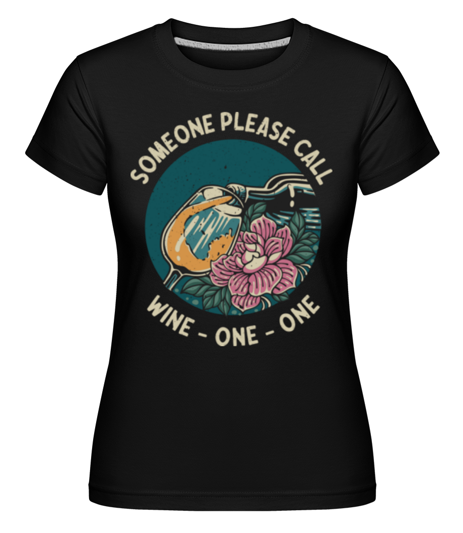 Someone Please Call Wine One One ·  T-shirt Shirtinator femme