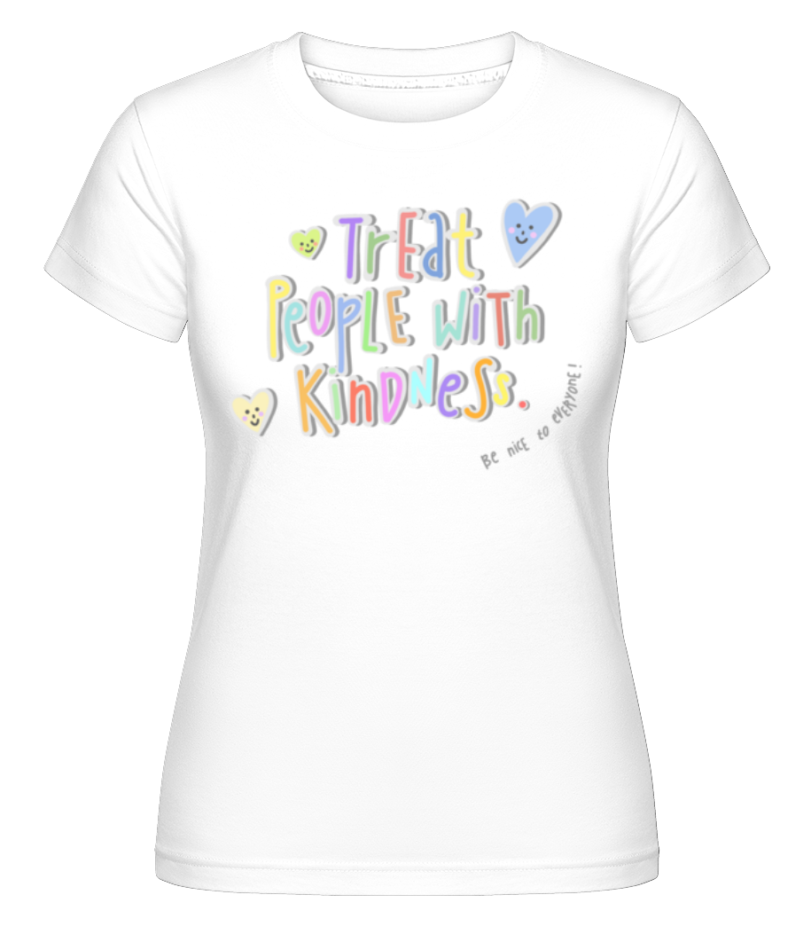 Treat People With Kindness ·  T-shirt Shirtinator femme