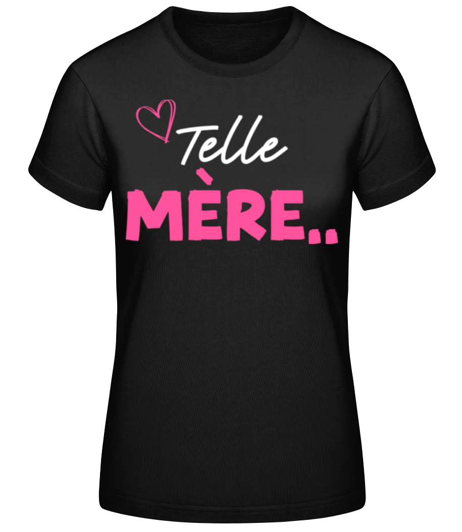 Telle Mère · T-shirt standard Femme