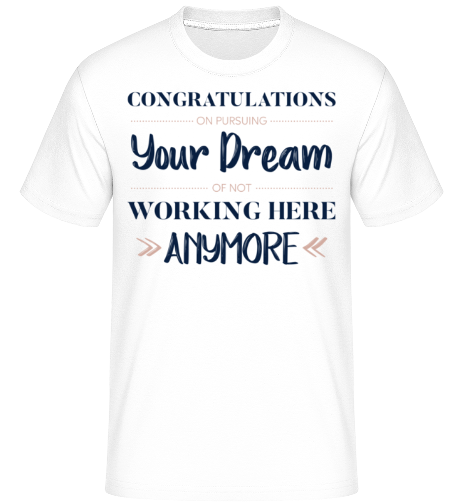 Congratulations Pursuing Your Dream ·  T-Shirt Shirtinator homme