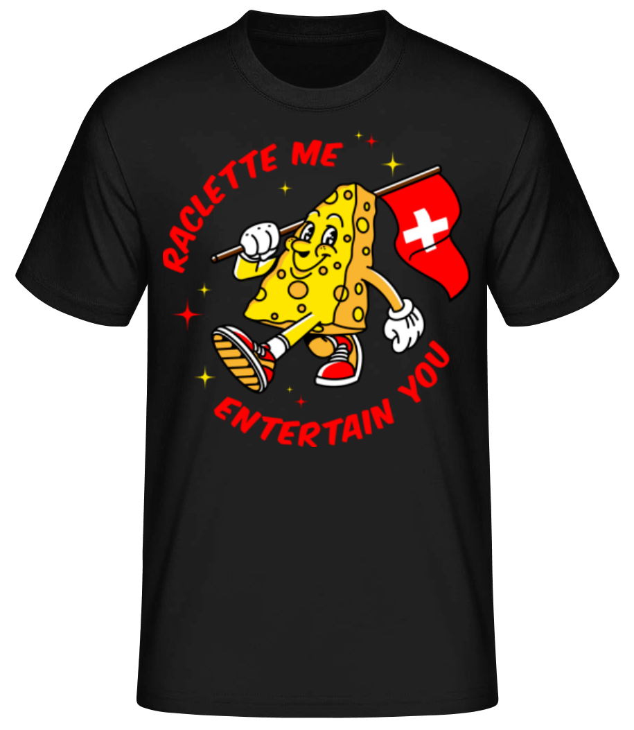 Raclette Me Entertain You · T-shirt standard Homme