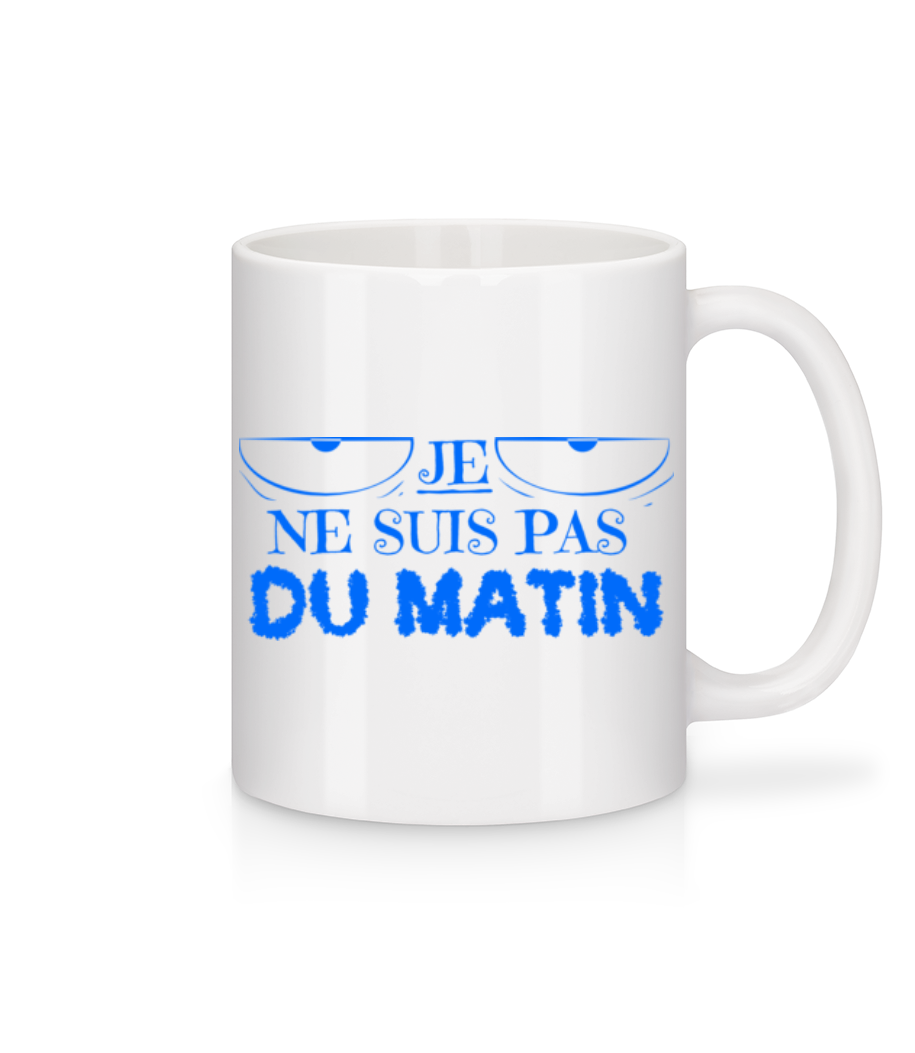 Je Ne Suis Pas Du Matin · Mug en céramique blanc