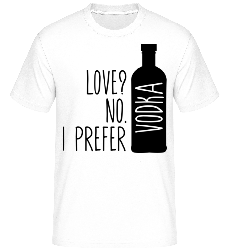 I Prefer Vodka ·  T-Shirt Shirtinator homme