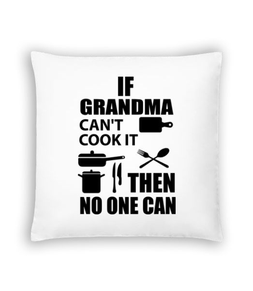 If Grandma Can't Cook It · Coussin