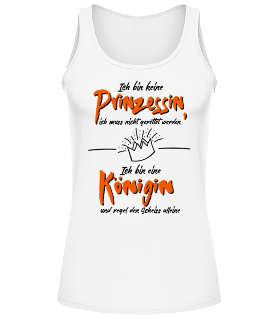 Keine Prinzessin Bin Königin · Frauen Tank Top