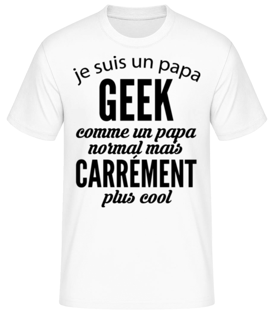 Je Suis Un Papa Geek · T-shirt standard Homme